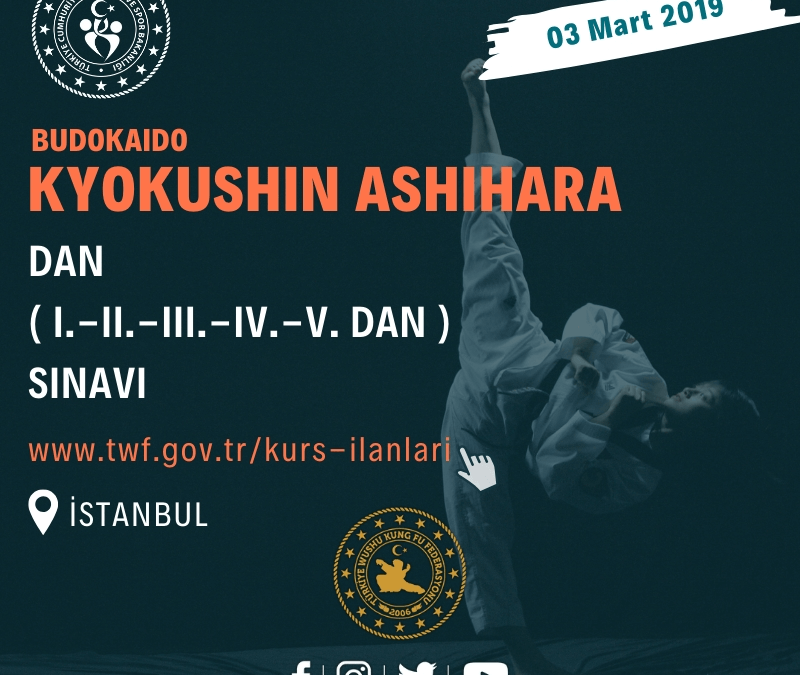 BUDOKAIDO KYOKUSHIN ASHIHARA SPOR BRANŞI DAN ( I.-II.-III.-IV.-V. DAN ) SINAVI