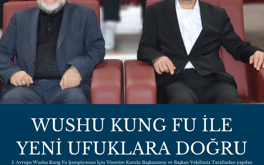 WUSHU KUNG FU İLE YENİ UFUKLARA DOĞRU