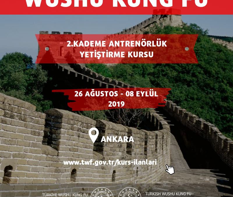 WUSHU  2. KADEME ANTRENÖR YETİŞTİRME KURSU – AĞUSTOS 2019