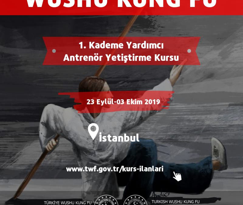 WUSHU 1. KADEME YARDIMCI ANTRENÖR  YETİŞTİRME EĞİTİM KURSU – Eylül 2019