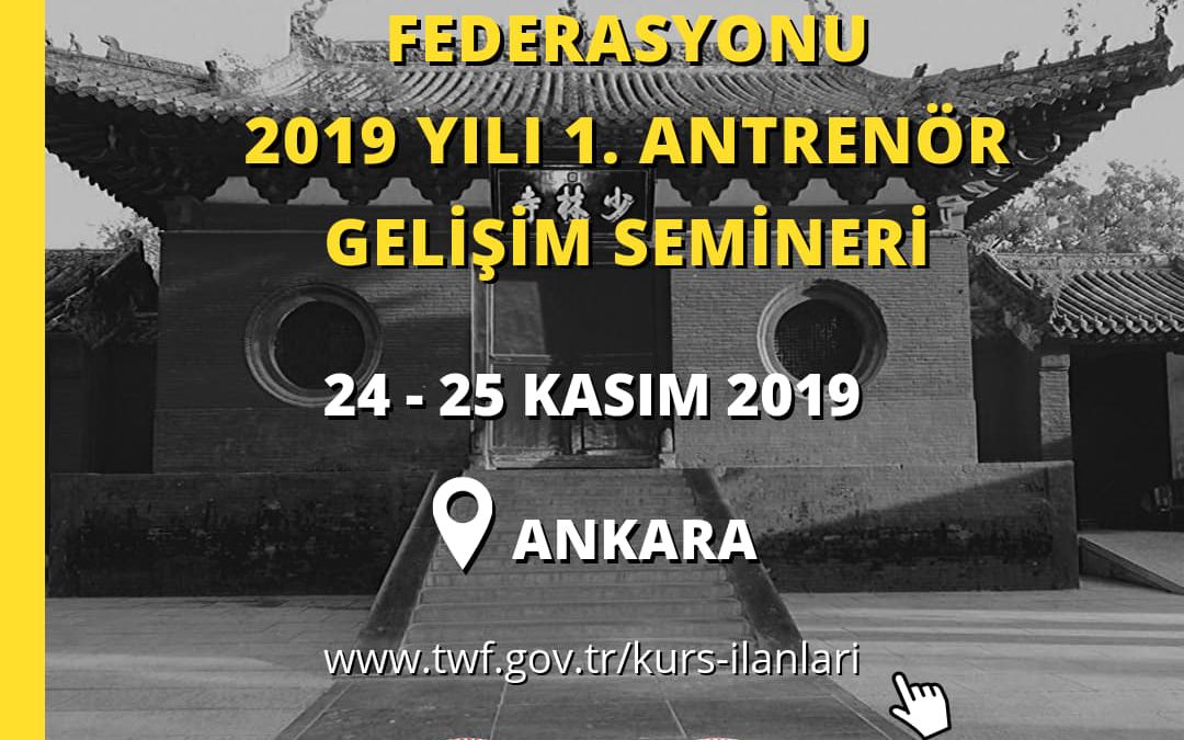 TÜRKİYE WUSHU KUNG FU FEDERASYONU 2019 YILI 1. ANTRENÖR GELİŞİM SEMİNERİ