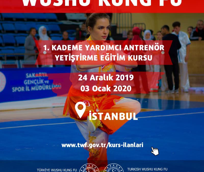 WUSHU KUNG FU İSTANBUL 1. KADEME YARDIMCI ANTRENÖR  YETİŞTİRME EĞİTİM KURSU – ARALIK 2019