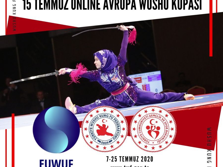 15 TEMMUZ ONLİNE AVRUPA WUSHU KUPASI