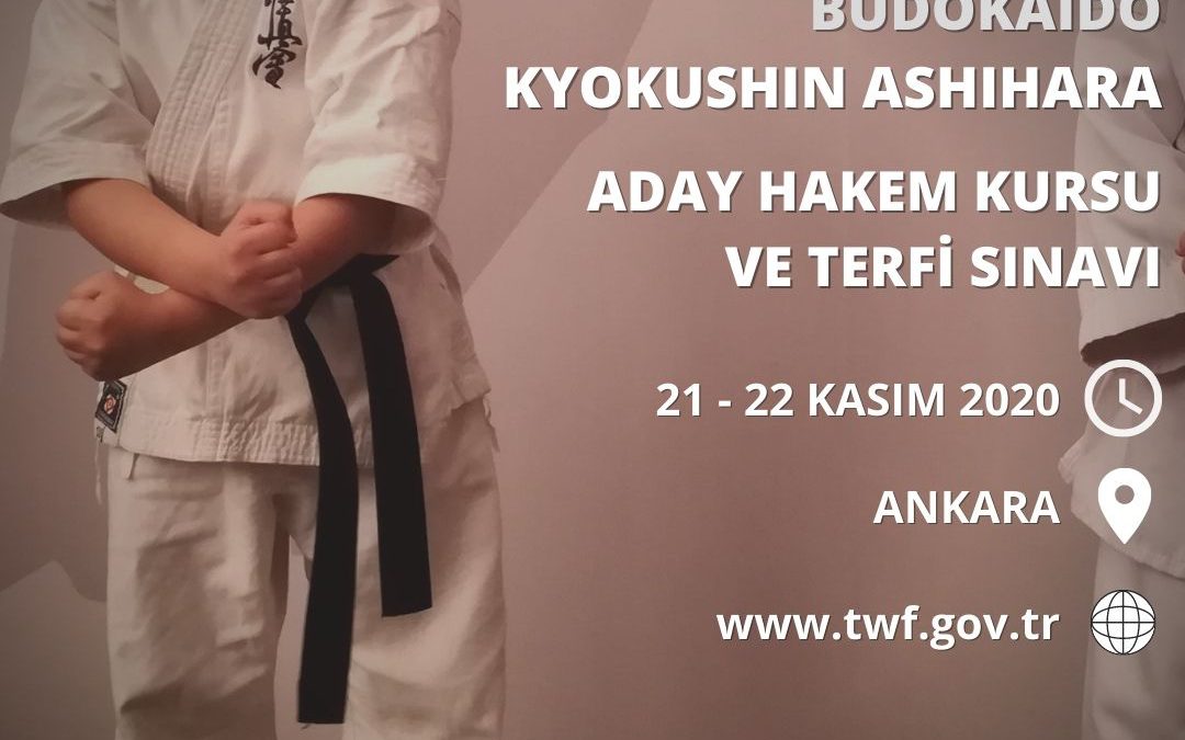 BUDOKAIDO KYOKUSHIN ASHIHARA ADAY HAKEM KURSU VE TERFİ SINAVI ANKARA – 21-22 KASIM 2020