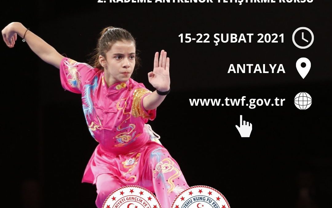 WUSHU KUNG FU 2. KADEME ANTRENÖR YETİŞTİRME KURSU / ANTALYA / 15-22 ŞUBAT 2021