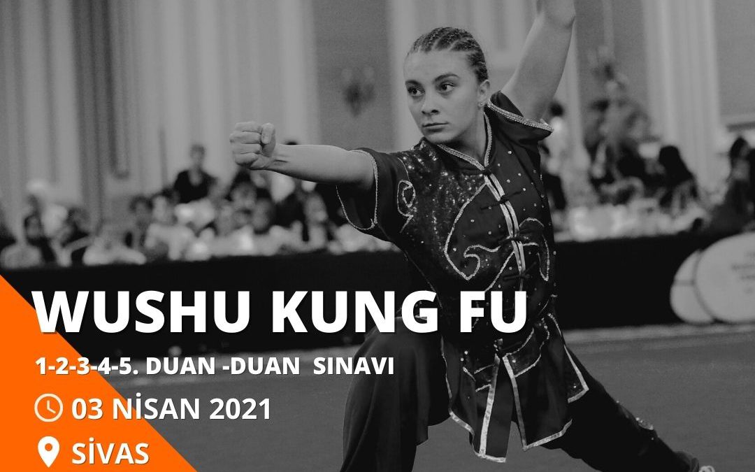Wushu Kung Fu Duan Sınavı / Sivas / 03 Nisan 2021