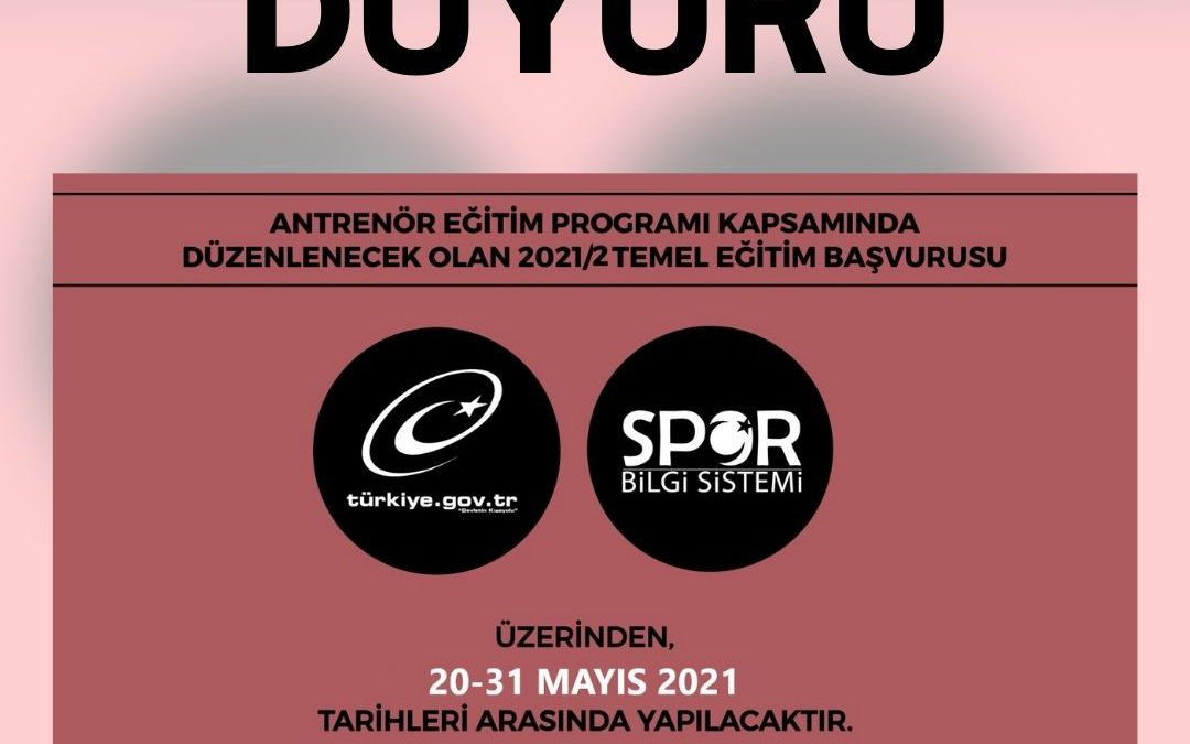 Duyuru: Antrenör Eğitim Programı Kapmasında Düzenlenecek Olan 2021/2 Temel Eğitim Başvurusu