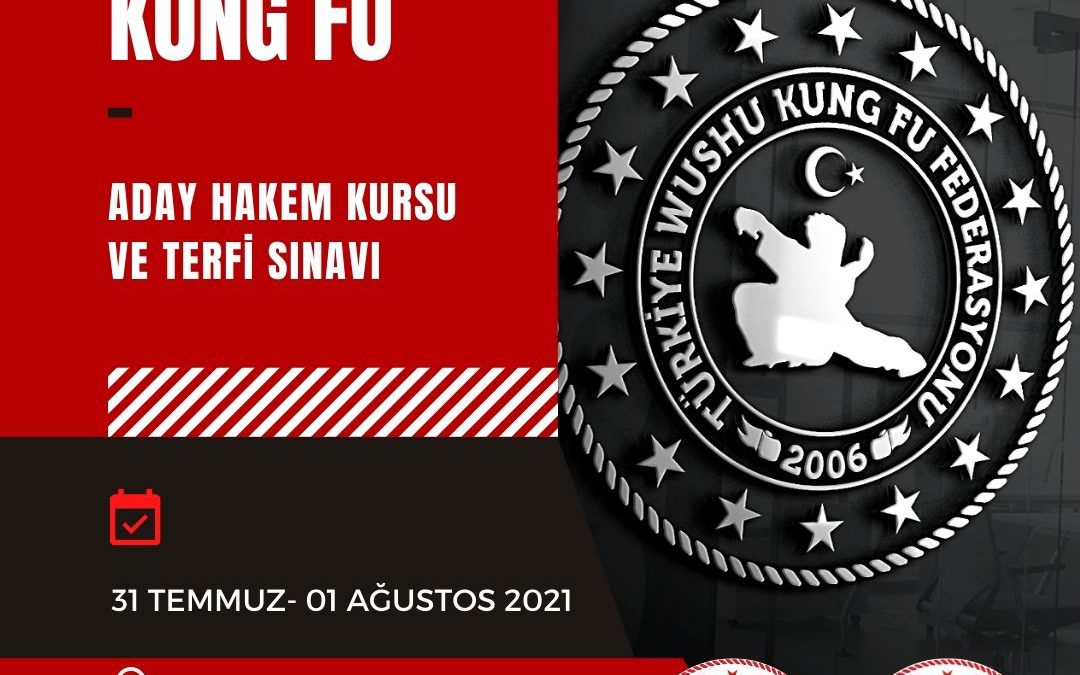 WUSHU KUNG FU ADAY HAKEM KURSU VE TERFİ SINAVI / 31 TEMMUZ – 01 AĞUSTOS 2021 / ADANA