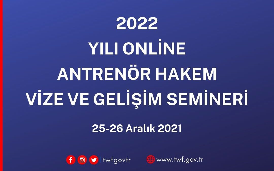2022 YILI ONLİNE ANTRENÖR-HAKEM VİZE VE GELİŞİM SEMİNERİ