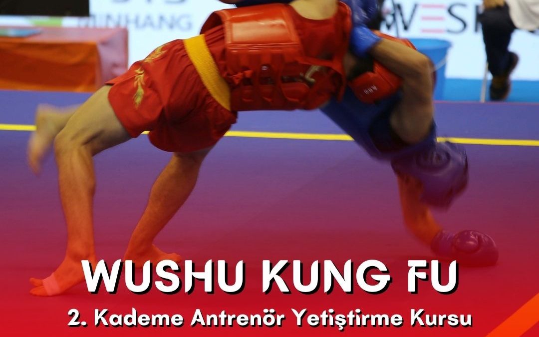 Wushu Kung Fu 2. Kademe Antrenör Yetiştirme Kursu / 02-08 Ocak 2023 / İzmir