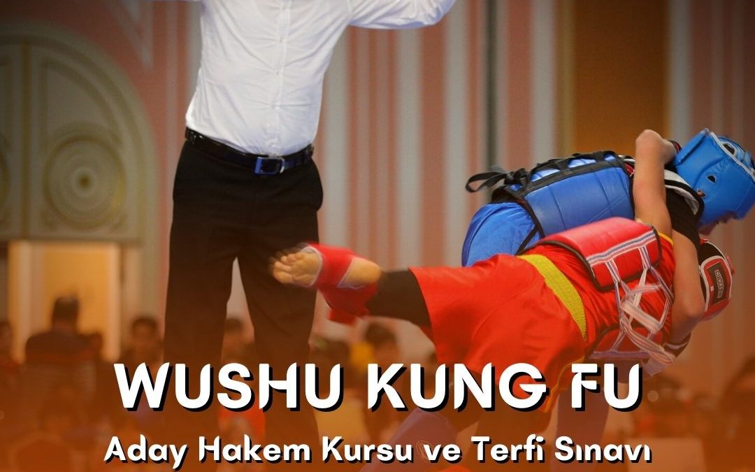WUSHU KUNG FU ADAY HAKEM KURSU VE TERFİ SINAVI / 05-06 AĞUSTOS 2023 / DENİZLİ