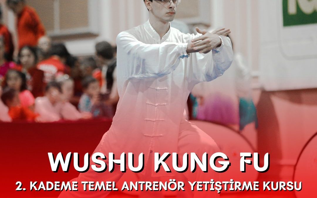 WUSHU KUNG FU 2. KADEME TEMEL ANTRENÖR YETİŞTİRME KURSU / 02-08 EKİM 2023 / İSTANBUL