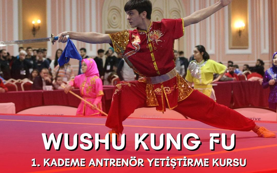 WUSHU KUNG FU 1. KADEME ANTRENÖR YETİŞTİRME KURSU / 27 KASIM -01 ARALIK 2023 / ANKARA