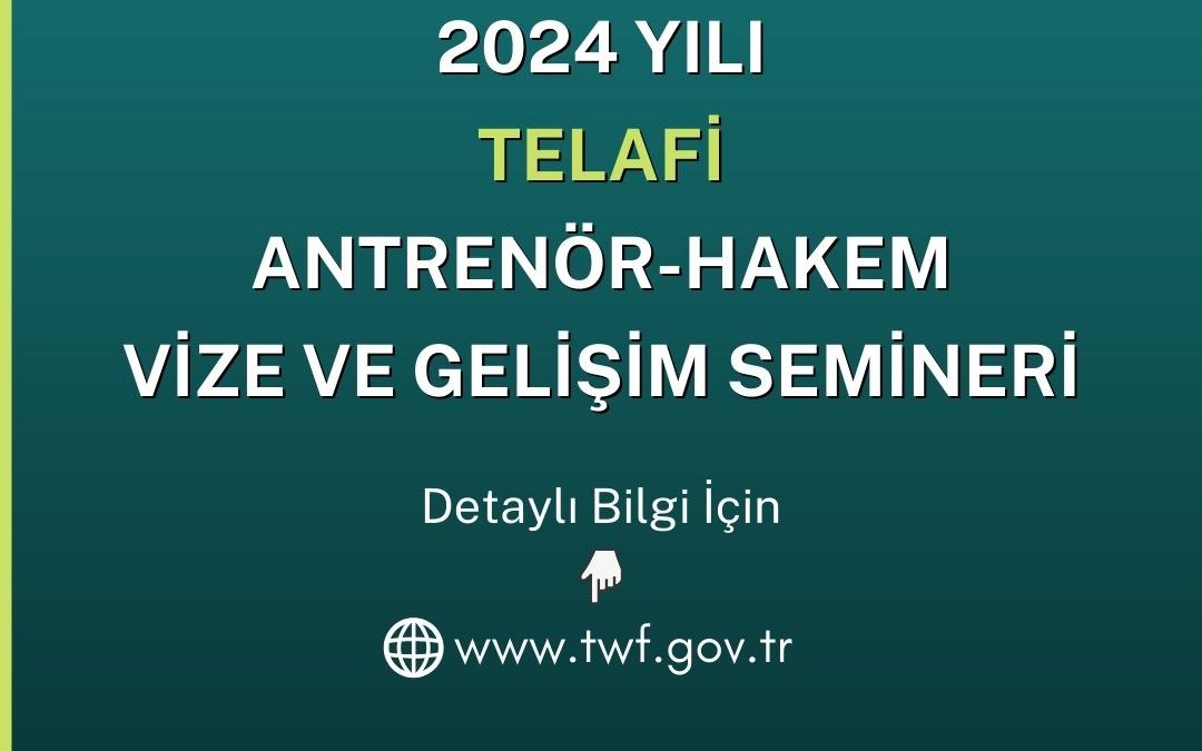 2024 YILI ANTRENÖR – HAKEM (TELAFİ) VİZE GELİŞİM SEMİNERİ