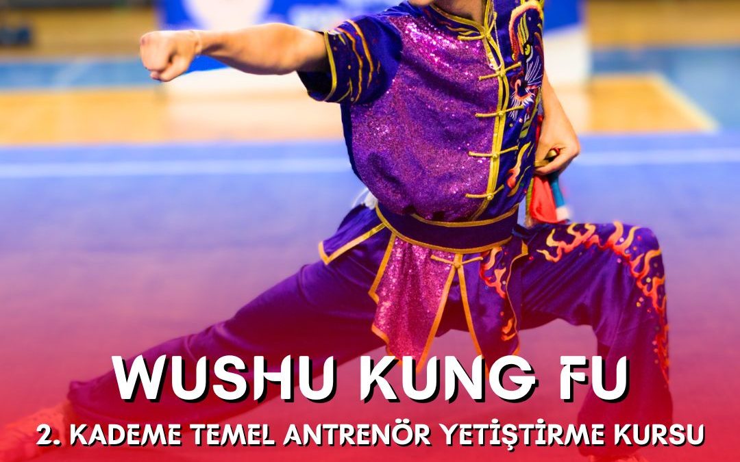 WUSHU KUNG FU 2. KADEME TEMEL ANTRENÖR YETİŞTİRME KURSU / 02-07 TEMMUZ 2024 / İSTANBUL