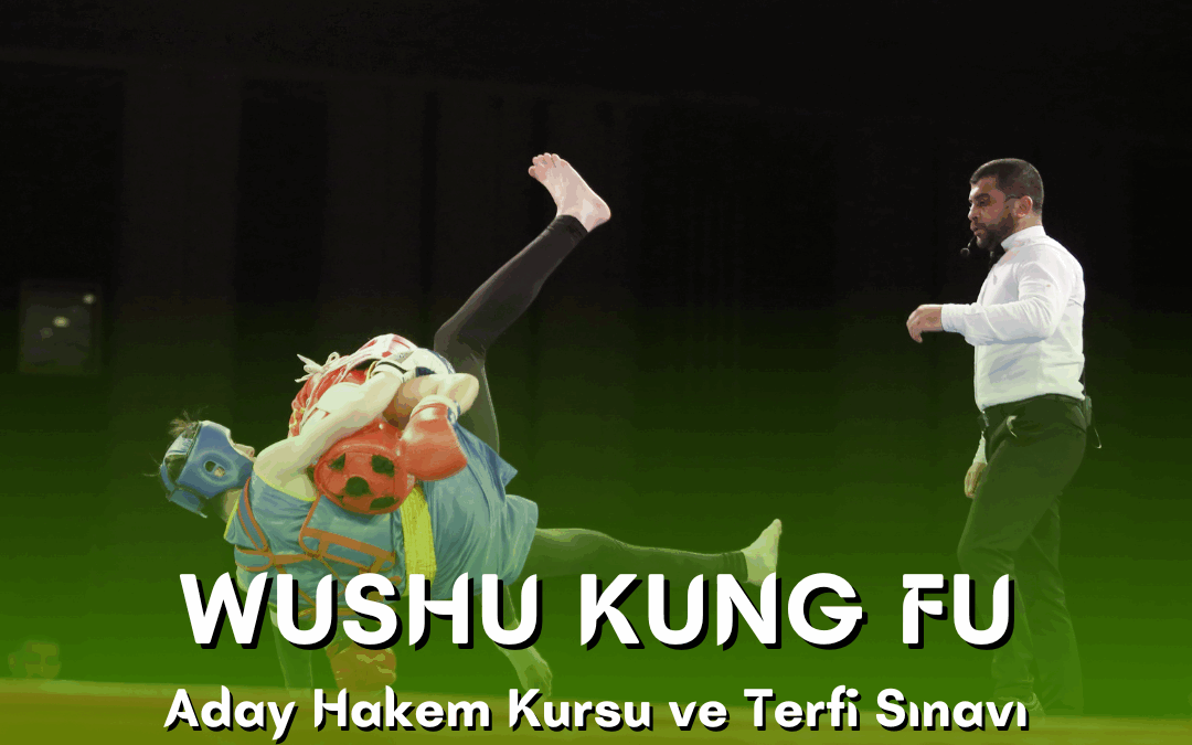 WUSHU KUNG FU ADAY HAKEM KURSU VE TERFİ SINAVI / 14-15 HAZİRAN 2025 / MALATYA