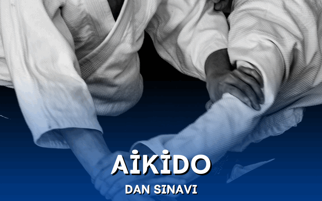 AİKİDO DAN SINAVI / 09 AĞUSTOS 2025 / ANKARA
