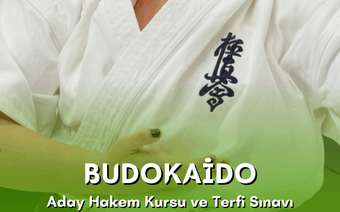 BUDOKAİDO ADAY HAKEM KURSU VE TERFİ SINAVI / 09-19 AĞUSTOS 2025 / ANKARA