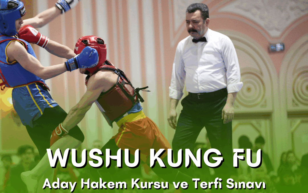WUSHU KUNG FU ADAY HAKEM KURSU VE TERFİ SINAVI / 13-14 EYLÜL 2025 / İSTANBUL