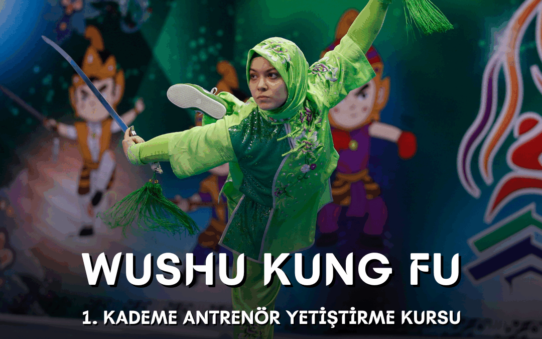 WUSHU 1. KADEME YARDIMCI ANTRENÖR YETİŞTİRME KURSU / 17-21 EYLÜL 2025 / İSTANBUL