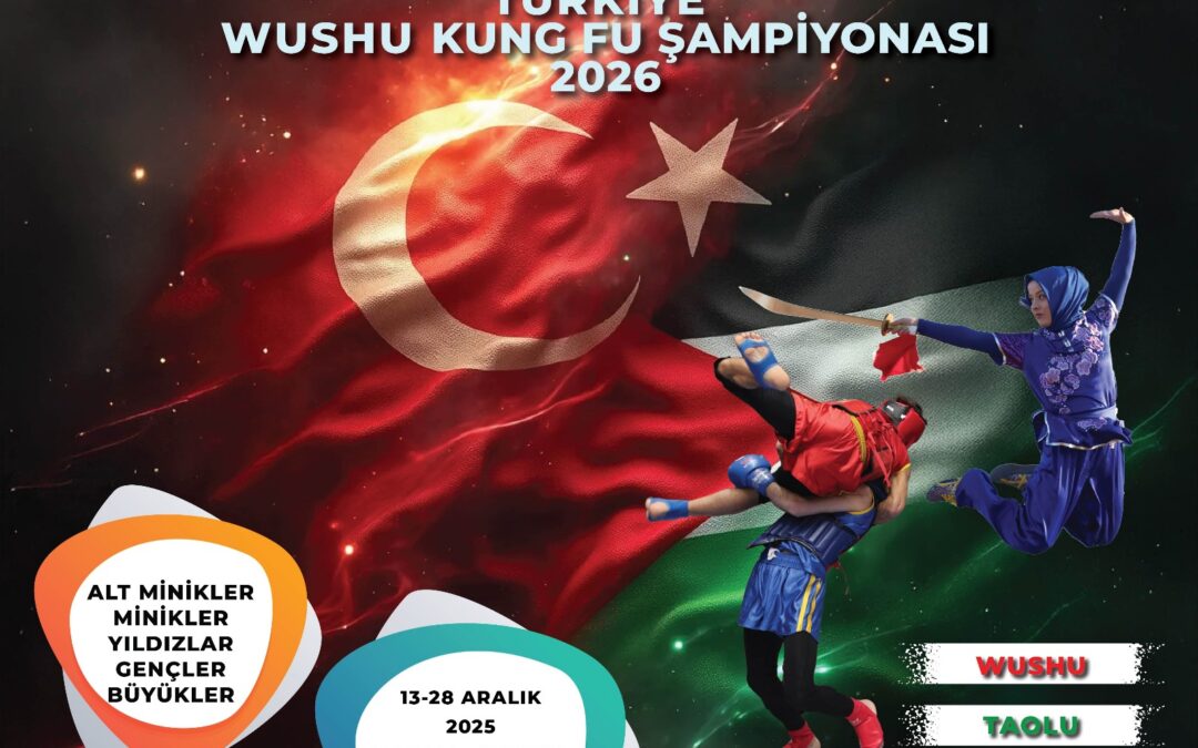 2026 TÜRKİYE WUSHU KUNG FU ŞAMPİYONASI / 13-28 ARALIK 2025 / YALOVA