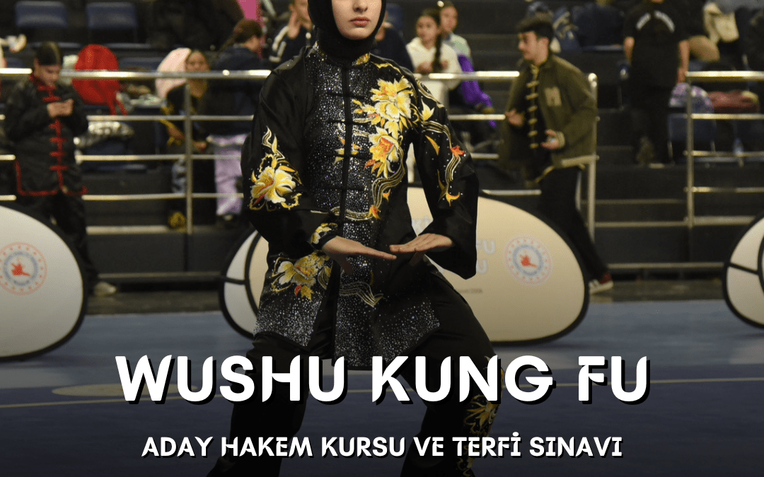 WUSHU KUNG FU ADAY HAKEM KURSU VE TERFİ SINAVI / 28 ŞUBAT – 01 MART 2026 / SAKARYA